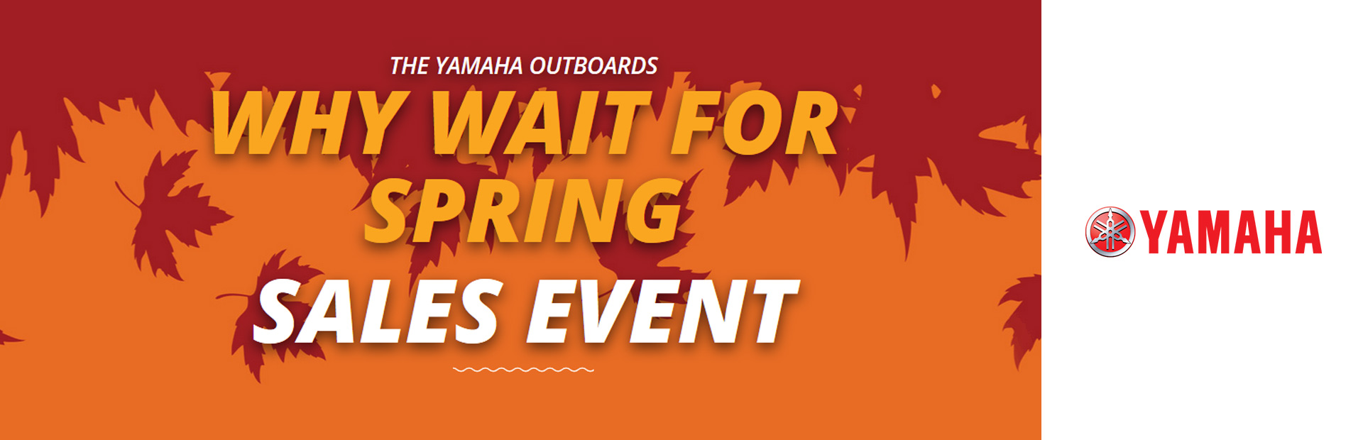 Yamaha: Why Wait For Spring Sales Event